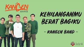 Download lagu Kehilanganmu Berat Bagiku - Kangen Band (Lirik Lagu) mp3 Download lagu Kehilanganmu Berat Bagiku - Kangen Band (Lirik Lagu) mp3