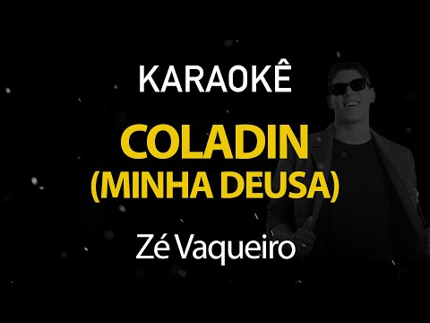 Coladin, Minha Deusa  - Zé Vaqueiro (Karaokê Version)