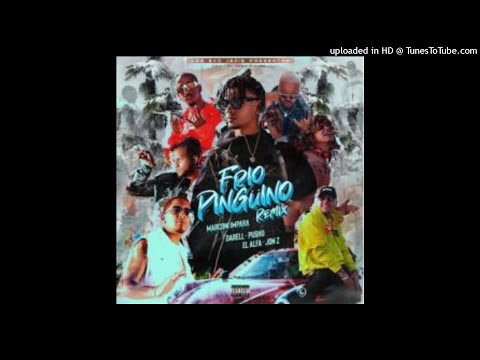 Darell ft El Alfa, Pusho, Jon Z, Marconi Impara – Frio Pinguino (Official Remix)