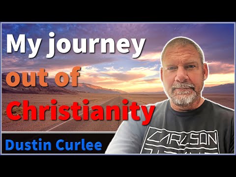 The long and painful journey out of Christianity is worth it - Dustin Curlee