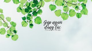 Download lagu [Vietsub English ver] Gặp người đúng lúc - Tô Tiểu Ngải mp3