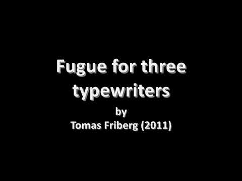 Friberg, Tomas - Fugue for three typewriters