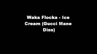 Waka Flocka - Ice Cream (Gucci Mane Diss)