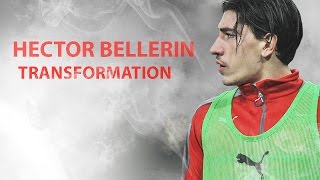 Hector Bellerin  The Transformation
