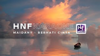 Download lagu Maidany - Berhati Cinta (Karaoke) mp3