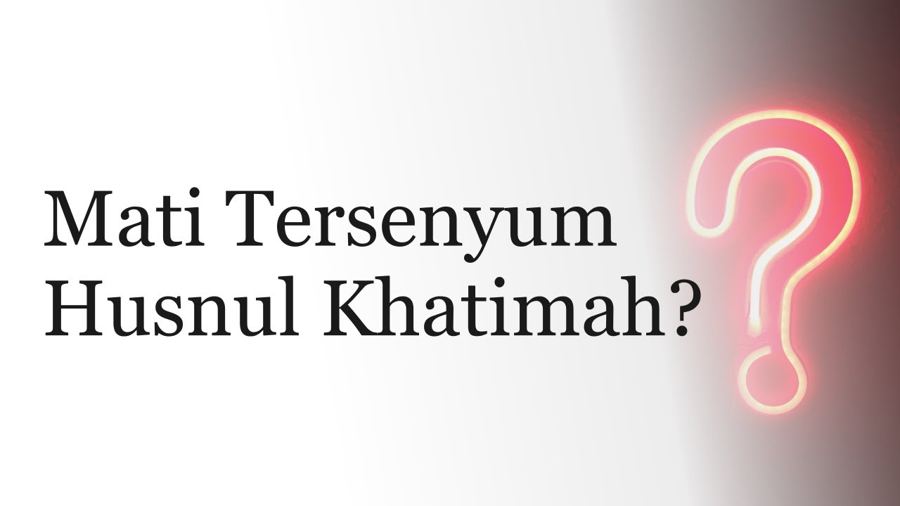 Mati Tersenyum Husnul Khatimah?https://youtu.be/tNSTM3dCwcoMati Tersenyum Husnul…