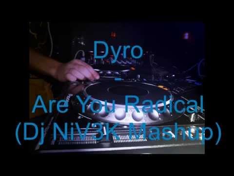Dyro - Are You Radical (Dj NiV3K Mashup)