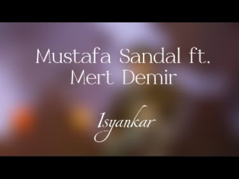 Mustafa Sandal ft. Mert Demir - İsyankar (Live Lyrics)