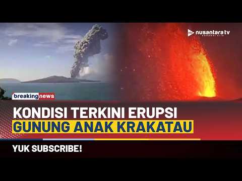 [BREAKING NEWS] Kondisi Terkini Erupsi Gunung Anak Krakatau | NTV