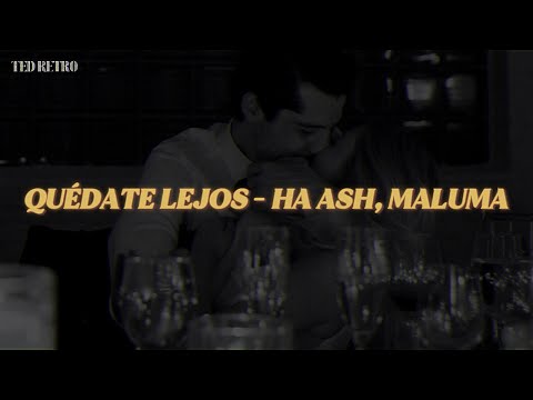 Ha Ash, Maluma - Quédate Lejos (Letra/Lyrics)