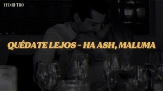 Ha Ash, Maluma - Quédate Lejos (Letra/Lyrics)