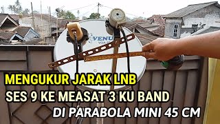 Download lagu JARAK ANTARA SES 9 KE MEASAT 3 KU BAND DI PARABOLA MINI 45 CM mp3