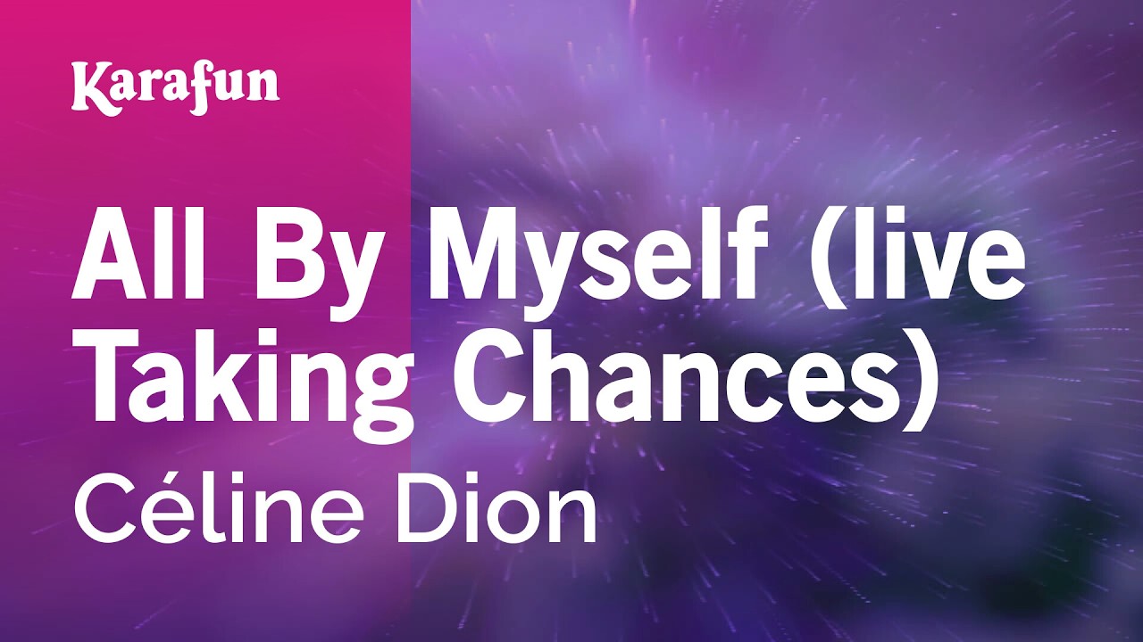 All By Myself (live Taking Chances) - Céline Dion | Karaoke Version | KaraFun