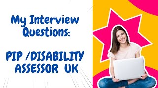 PIP ASSESSOR INTERVIEW QUESTIONS UK #pip #pipassessor #homebasedwork