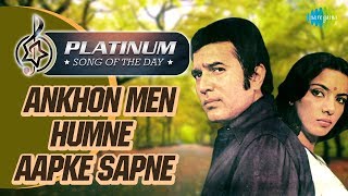 Platinum Song Of The Day| Aankhon Mein Humne Aapke