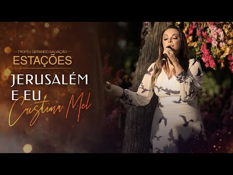 Cristina Mel - Jerusalém e eu | Live Estações - Troféu Gerando Salvação