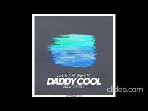 LIZOT x Boney M. - Daddy Cool (Club VIP Mixes) 2021