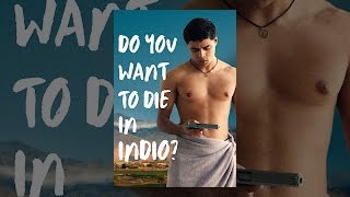 Do You Want to Die in Indio?