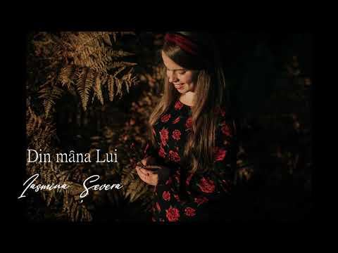Iasmina Șevera - Din mâna Lui