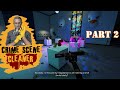 Crime Scene Cleaner Part 2
