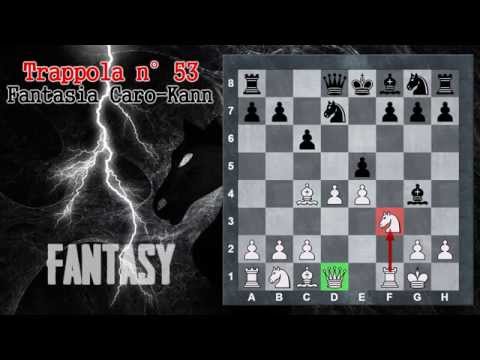 Trappole in Apertura 53 - Scacchi - Fantasia Caro-Kann - Difesa Caro-Kann var. Fantasy