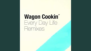 Every Day Life (Wagon Cookin' Pista Mix)