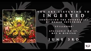 INGESTED - Stillborn (2016)