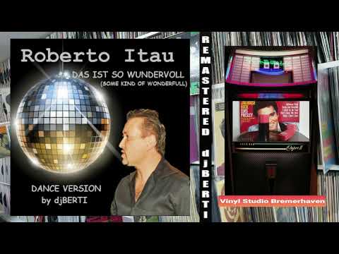Roberto Itau - Das Ist So Wundervoll (Some Kind Of Wonderfull) djBERTI
