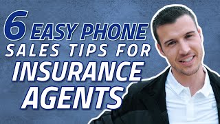 6 Easy Phone Sales Tips For Insurance Agents [Phone Phenom Ep. 11]