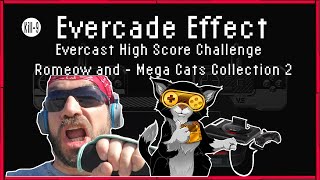 Evercade Effect | Evercast High Score Challenge | Romeow and Julicat | Mega Cats Collection 2 | Sega