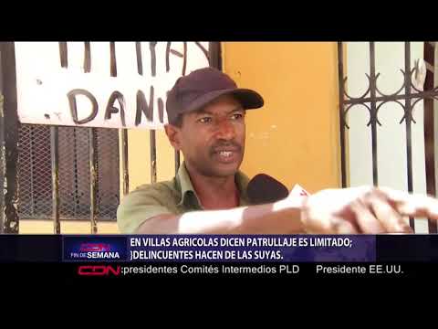 En Villas Agrícolas dicen patrullaje es limitado; delincuentes hacen de las suyas
