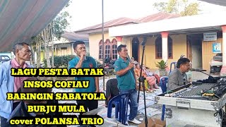 Download lagu LAGU PESTA BATAK // INSOS COFIAU // BARINGIN SABATOLA // BURJU MULATUA cover POLANSA TRIO mp3 Download lagu LAGU PESTA BATAK // INSOS COFIAU // BARINGIN SABATOLA // BURJU MULATUA cover POLANSA TRIO mp3