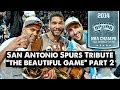 San Antonio Spurs Tribute - The Beautiful Game (PART 2) NBA FINALS