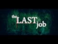 The Last Job Trailer Hd