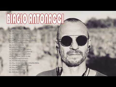 Biagio Antonacci Greatest Hits Collection – The Best Of Biagio Antonacci Full Album