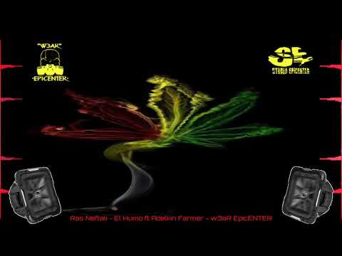 Ras Neftali - El Humo ft Adelking Farmer - ωპάʀ έքΐĉεŋτəя ✗␢άฐฐ •°ᴹᴿ°• EpicENTER Bass