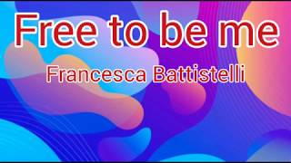 Francesca Battistelli - Free to be me (Official lyric video)