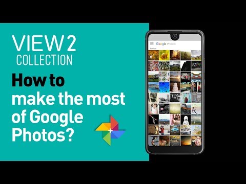 Wiko View2 collection. Quản lý và chỉnh sửa hình ảnh với Google Photos