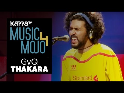 GvQ - Thakara - Music Mojo Season 4 - KappaTV