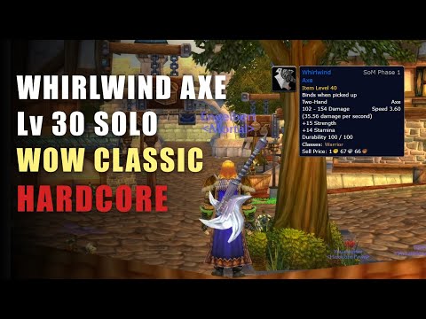 Obtaining the Whirlwind Axe at level 30 solo, WoW Classic Hardcore