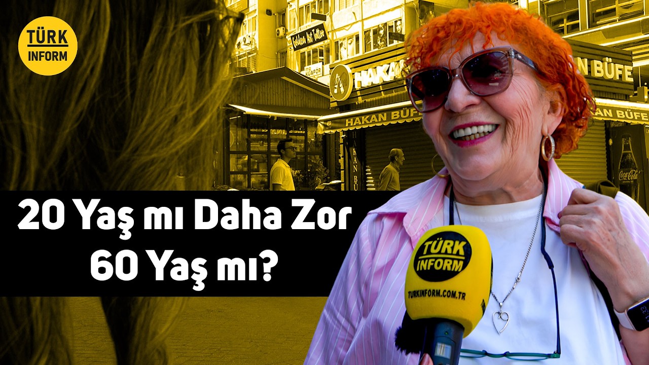 Bugün 20 Yaşında Olmak mı Zor, 60 Yaşında Olmak mı?