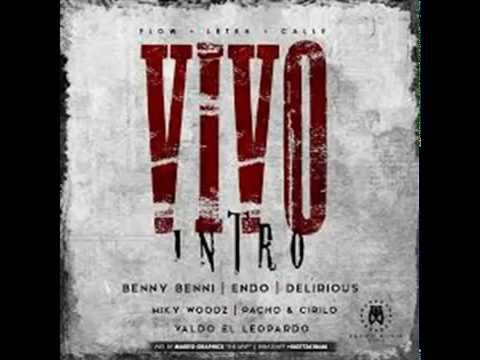 Vivo (Intro) - Benny Benni Ft. Endo, Delirious, Pacho Y Cirilo Y Valdo El Leopardo