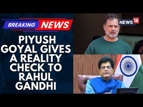 India-US Trade Deal | Commerce Minister Piyush Goyal Hits Back At LoP Rahul Gandhi | News18