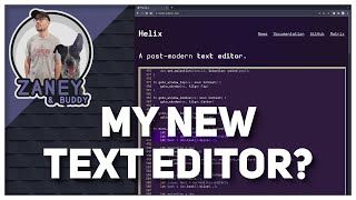 Helix | The Post-Modern Text Editor, Any Good?