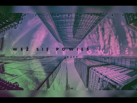 KEFF - WEŹ SIĘ POWIEŚ