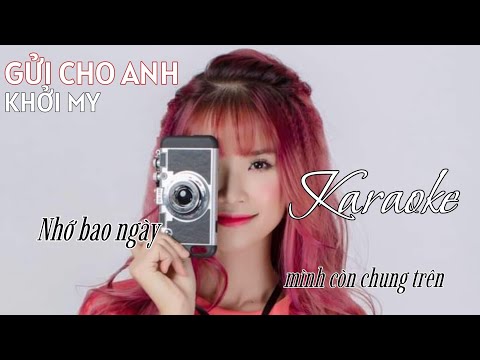 KARAOKE - Gửi Cho Anh | Khởi My | Minh Quân Official