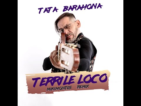 Terrile Loco - Tata Barahona ✘ Mikimontes Remix