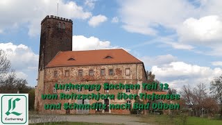 Lutherweg Sachsen Teil 12 von Roitzschjora über Tiefensee und Schnaditz nach Bad Düben