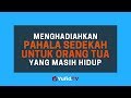 Menghadiahkan Pahala Sedekah untuk Orang Tua yang Masih Hidup - Poster Dakwah Menghadiahkan Pahala Sedekah untuk Orang Tua yang Masih Hidup - Poster Dakwah