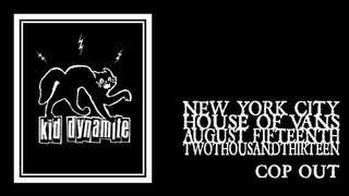 Kid Dynamite - Cop Out (House of Vans 2013)